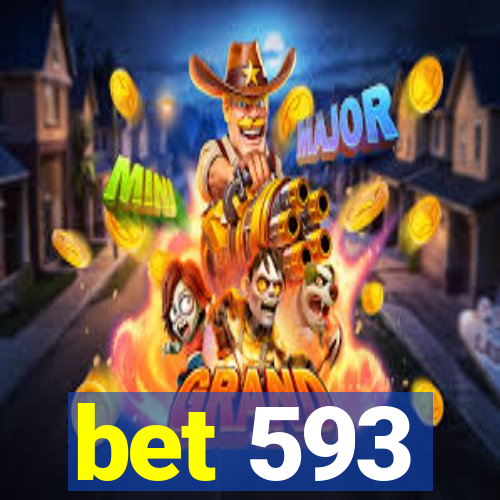 bet 593